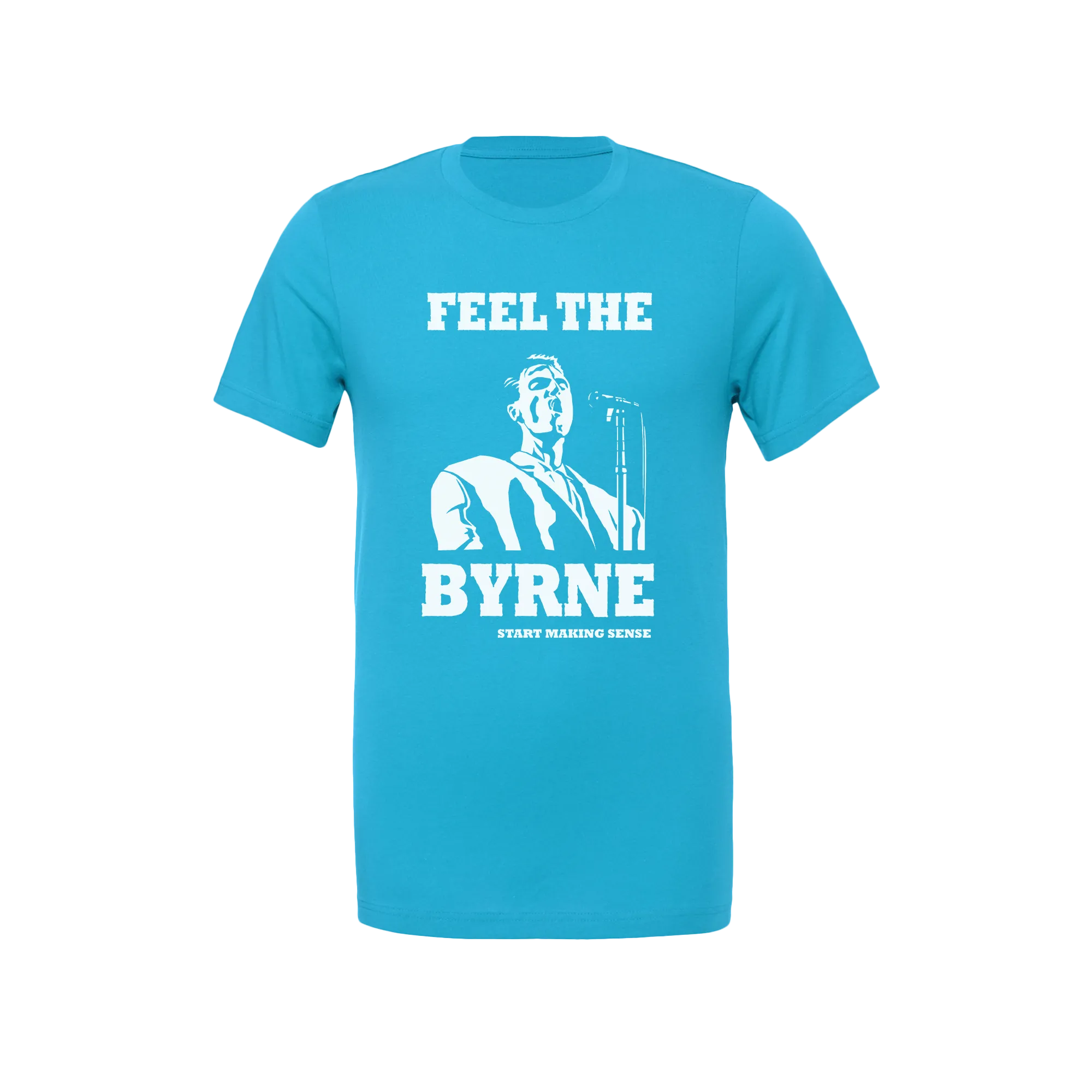 Feel the Byrne - Aqua Tee