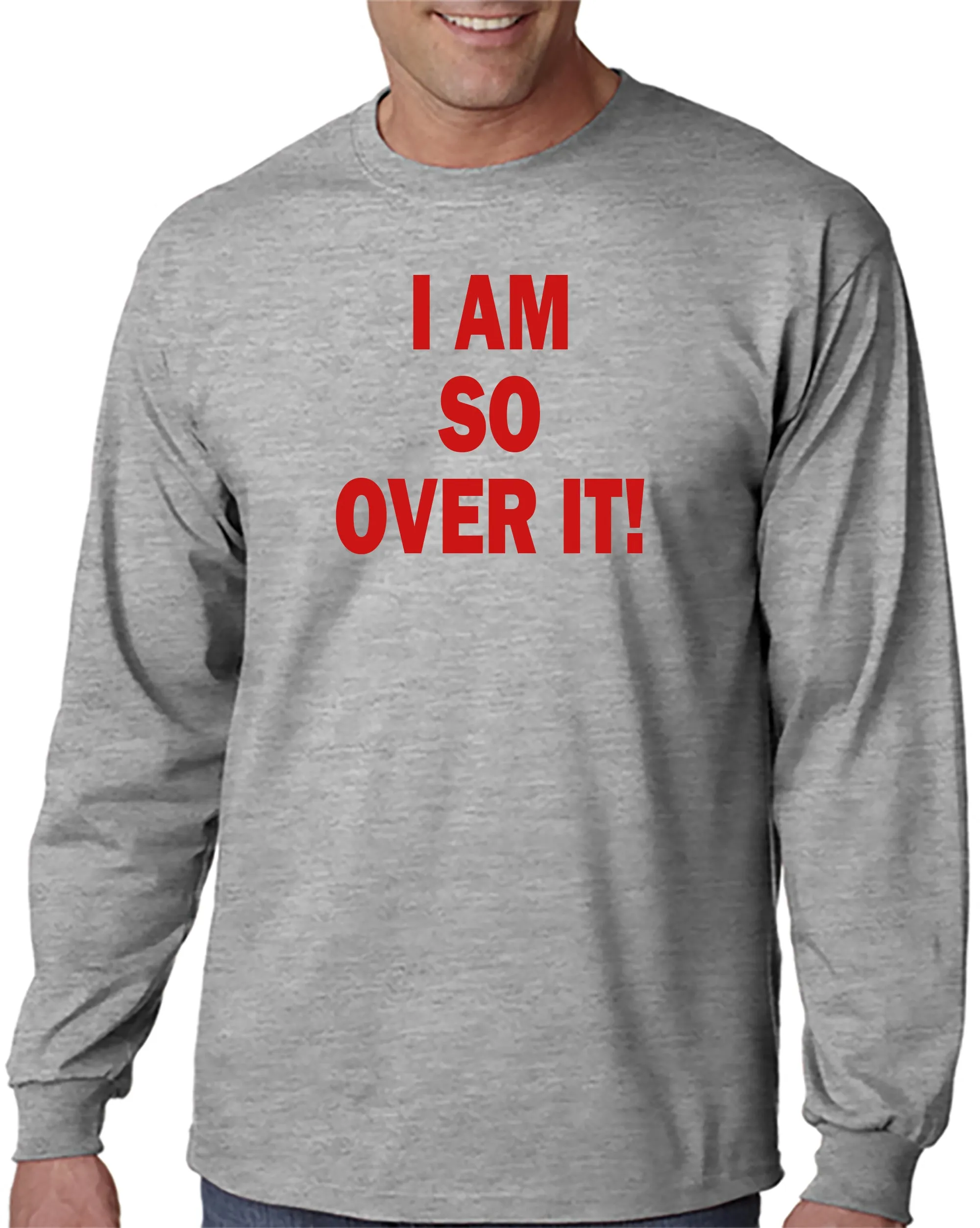 I AM SO OVER IT - T-Shirt