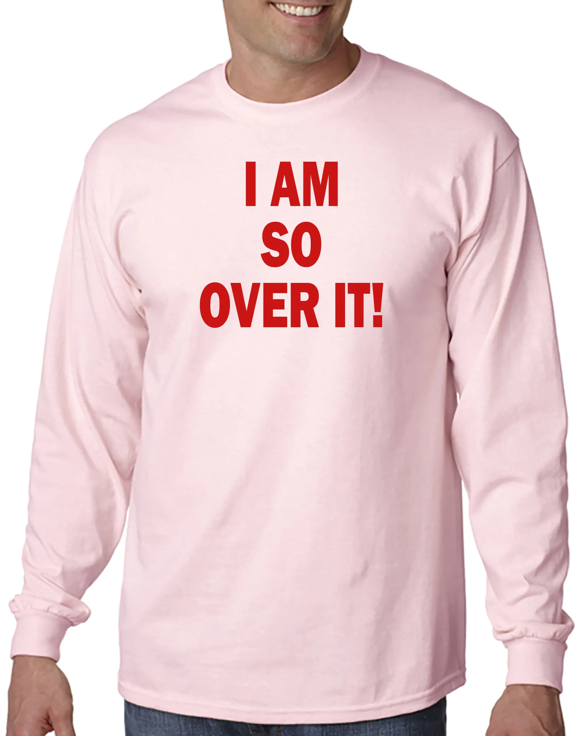 I AM SO OVER IT - T-Shirt